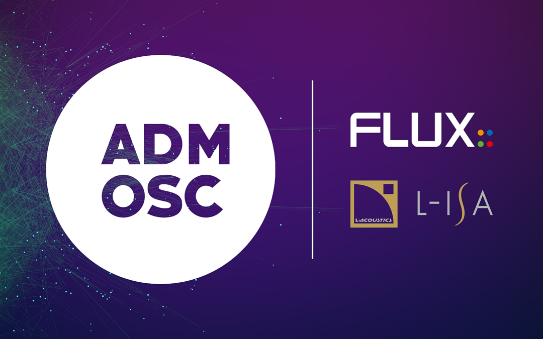 FLUX:: et L-Acoustics proposent une standardisation de l’ADM-OSC pour l’audio orienté objets