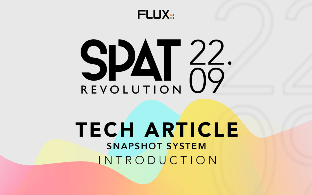SPAT Revolution 22.09 – The Anatomy of the SPAT Revolution Snapshot system – Introduction