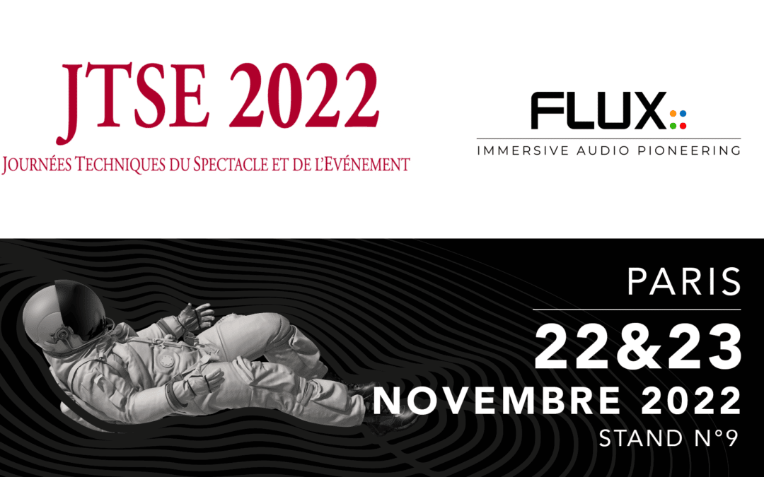 FLUX:: Immersive welcome you all to the 26th Edition of JTSE in Paris