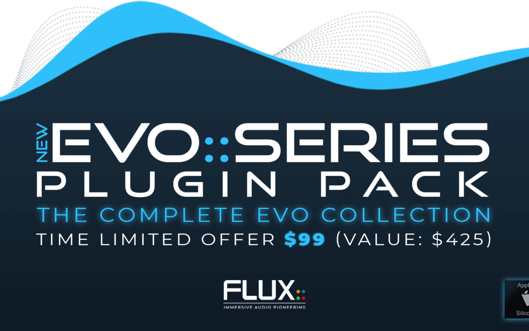FLUX:: Immersive Introduces new EVO:: Series Plugin Pack
