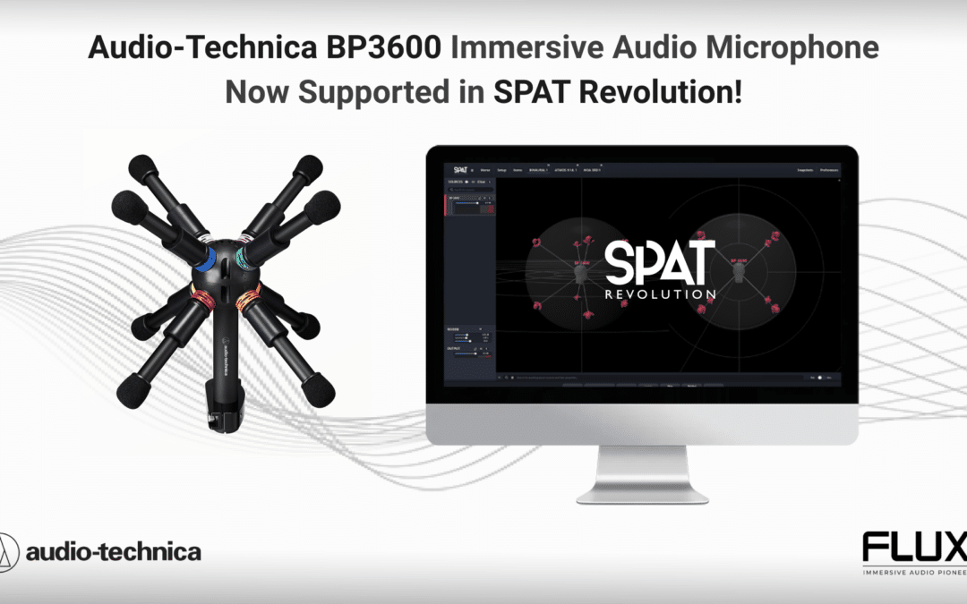 Audio-Technica’s BP3600 Microphone And FLUX:: Immersive Deliver Powerful Hardware/Software Solution For Immersive Audio